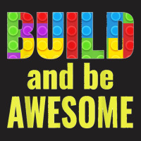 Build And Be Awesome Brick Builder Kids Block Set Builder T-shirt | Artistshot