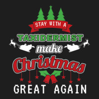 Christmas Taxidermist Make Xmas Great Again Taxidermy Classic T-shirt | Artistshot