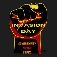 Invasion Day - Sovereignty Never Ceded Classic T-shirt | Artistshot