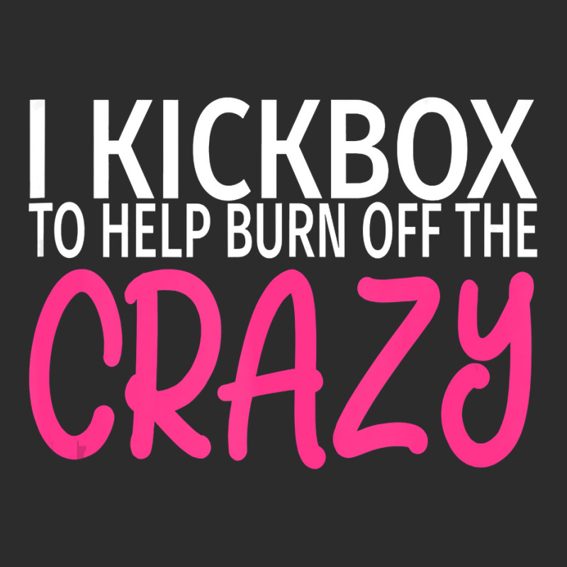 I Kickbox To Burn Off The Crazy  Kickboxing Exclusive T-shirt | Artistshot