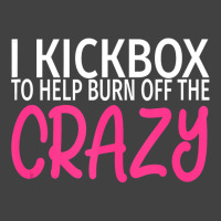 I Kickbox To Burn Off The Crazy  Kickboxing Vintage T-shirt | Artistshot