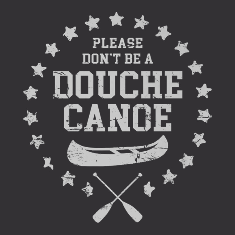 Please Don't Be A Douche Canoe Vintage Short | Artistshot