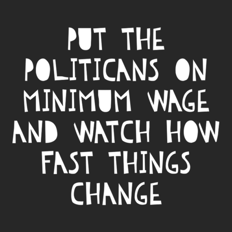 Put The Politicians On Minimum Wage Watch How Things Change Men's T-shirt Pajama Set by BrianJolane | Artistshot