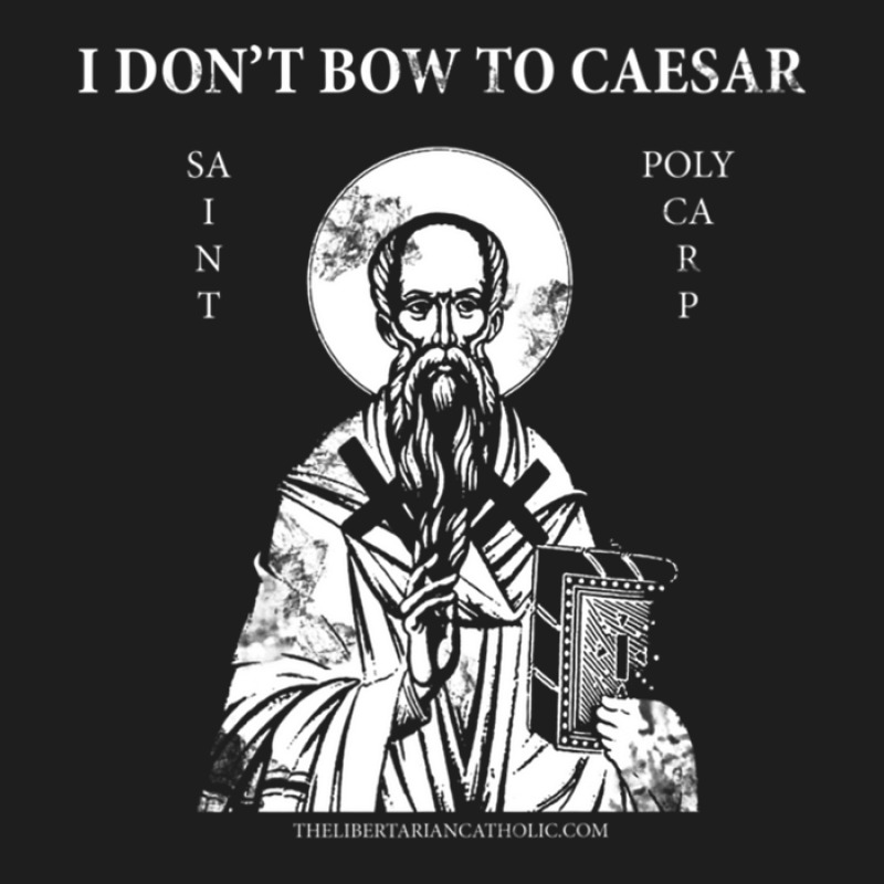 Saint Polycarp I Don't Bow To Caesar Classic T-shirt by JoscelyneMewes | Artistshot