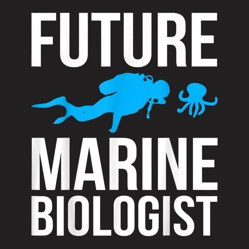 Future Marine Biologist Gift For Students Sea Life T-shirt | Artistshot