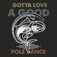 Fishing Fish Vintage Funny Gotta Love A Good Pole Dance Fishing Lovers Ladies Fitted T-shirt | Artistshot