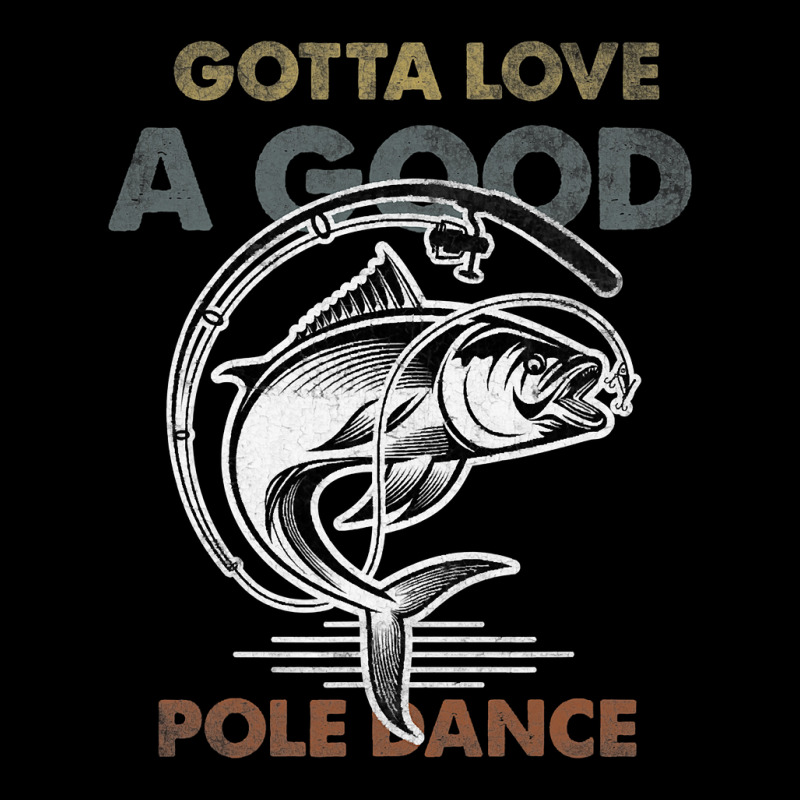 Fishing Fish Vintage Funny Gotta Love A Good Pole Dance Fishing Lovers Cropped Sweater by peafowl | Artistshot