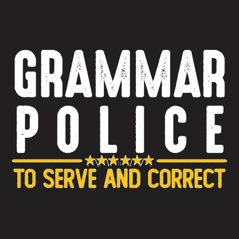 Grammar Police To Serve And Correct Sweatshirt T-Shirt by cm-arts | Artistshot