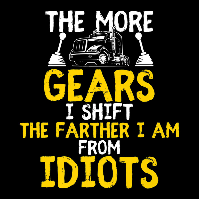 The More Gears I Shift The Farther I Am From Idiots Long Sleeve Shirts | Artistshot