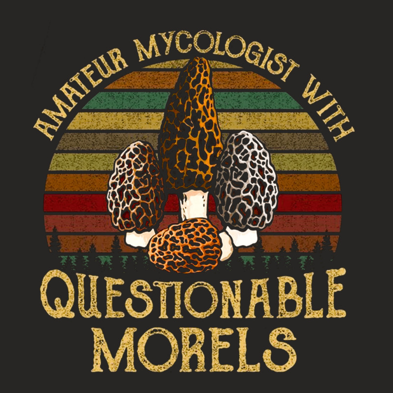 Amateur Mycologist With Questionable Morels, Amateur Mycologist With Q Ladies Fitted T-Shirt by cm-arts | Artistshot