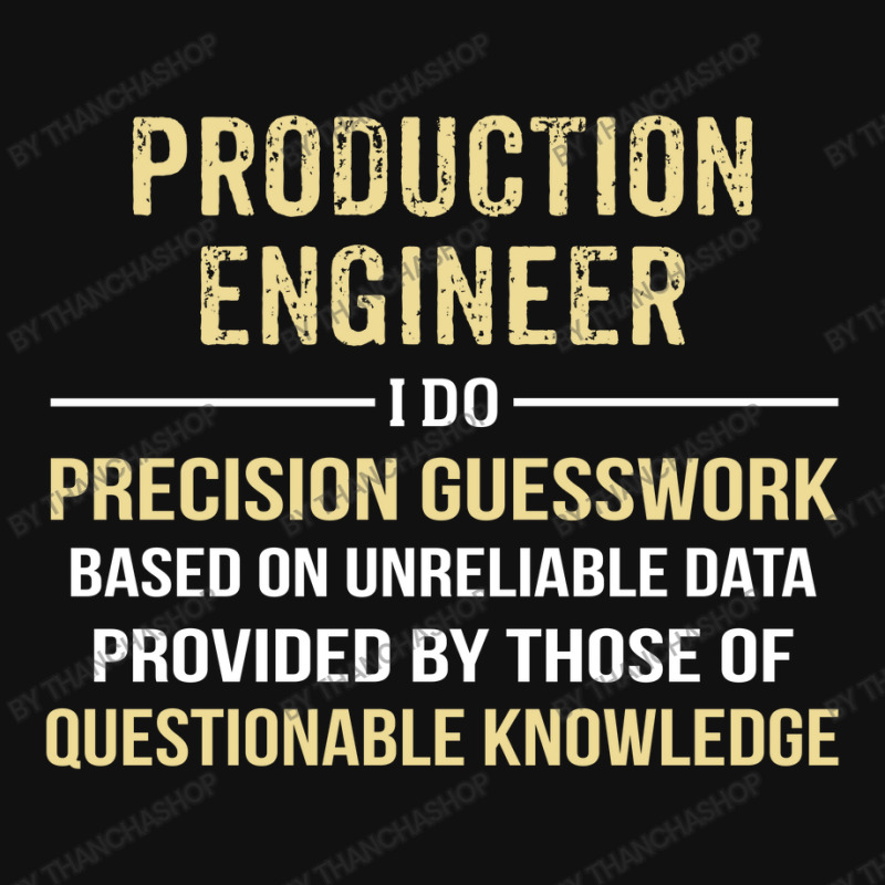 Production Engineer I Do Precision Guesswork. Funny Gift License Plate Frame | Artistshot