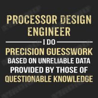 Processor Design Engineer I Do Precision Guesswork Unisex Hoodie | Artistshot