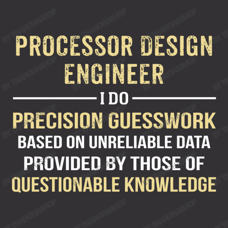 Processor Design Engineer I Do Precision Guesswork Vintage Hoodie | Artistshot