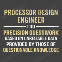 Processor Design Engineer I Do Precision Guesswork Vintage T-shirt | Artistshot