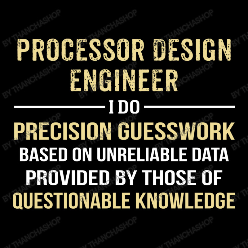 Processor Design Engineer I Do Precision Guesswork Unisex Jogger | Artistshot