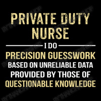 Private Duty  Nurse I Do Precision Guesswork. Funny Gift Adjustable Cap | Artistshot