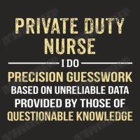 Private Duty  Nurse I Do Precision Guesswork. Funny Gift Ladies Fitted T-shirt | Artistshot