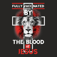 Jesus Christ Christian Fully Vaccinated By The Blood Of Jesus Christia Ladies Fitted T-shirt | Artistshot