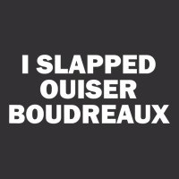 I Slapped Ouiser Boudreaux Vintage Hoodie | Artistshot