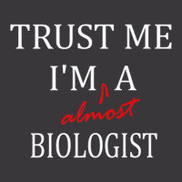 Trust Me Im Almost A(n) Biologist Ladies Curvy T-shirt | Artistshot