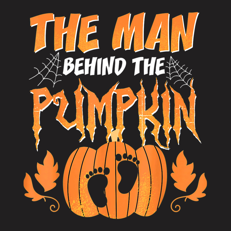 The Man Behind The Pumpkin Baby Dad Soon Halloween Pregnancy T-shirt | Artistshot