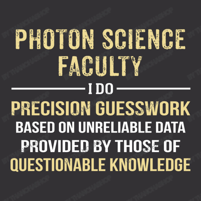 Photon Science Faculty I Do Precision Guesswork. Funny Gift Vintage Short | Artistshot