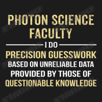 Photon Science Faculty I Do Precision Guesswork. Funny Gift Hoodie & Jogger Set | Artistshot