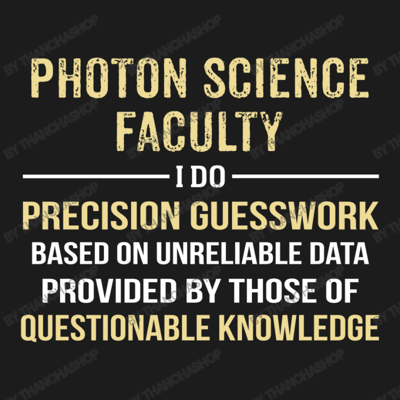 Photon Science Faculty I Do Precision Guesswork. Funny Gift Hoodie & Jogger Set | Artistshot