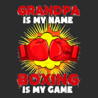 Grandpa Is My Name Boxing Is My Game Sport Fighting Boxer Exclusive T-shirt | Artistshot