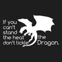 Don't Tickle The Dragon  Funny Classic T-shirt | Artistshot