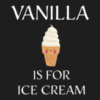 Vanilla Is For Ice Cream   Bdsm Gift Classic T-shirt | Artistshot