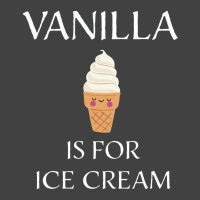 Vanilla Is For Ice Cream   Bdsm Gift Vintage T-shirt | Artistshot