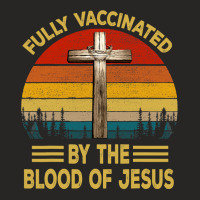 Jesus Christ Christian Retro Fully Vaccinated By The Blood Of Jesus 19 Ladies Fitted T-shirt | Artistshot