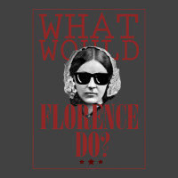 What Would Florence Do Vintage T-shirt | Artistshot