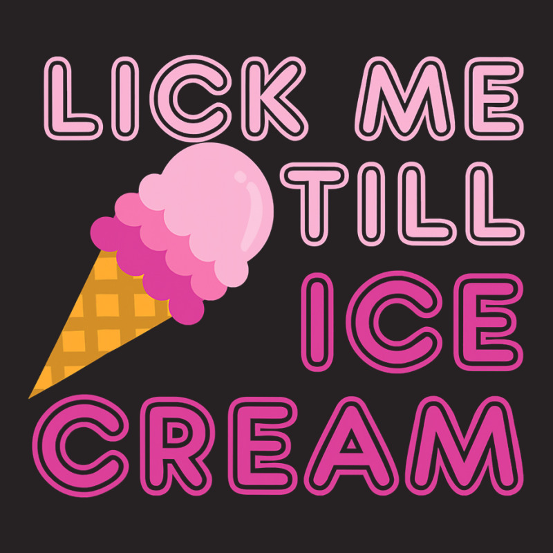 Lick Me Till Ice Cream T  Funny Adult Humor Gift Vintage Cap by cm-arts | Artistshot