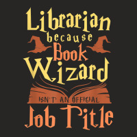 Librarian Because Book Wizard Not A Job Title Gift Ladies Fitted T-shirt | Artistshot