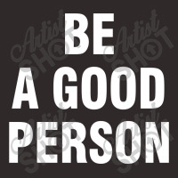 Be A Good Person (white) Racerback Tank | Artistshot