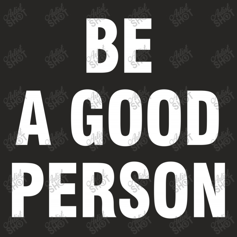 Be A Good Person (white) Ladies Fitted T-Shirt by Zidane24 | Artistshot