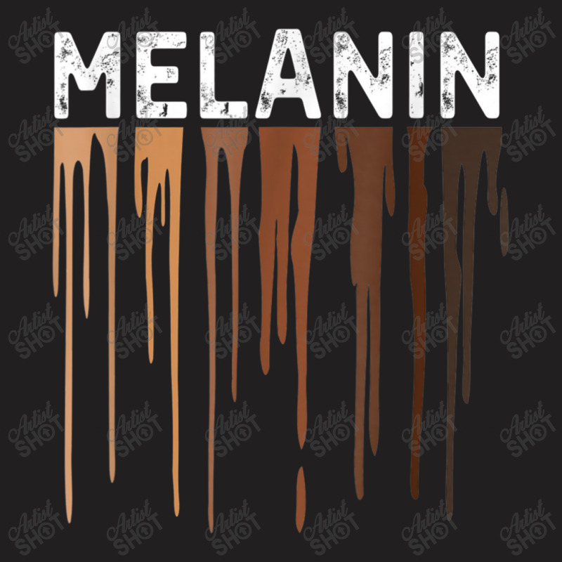 Drippin Melanin S For Women Pride -gifts Black History My Favorite Peo T-shirt | Artistshot