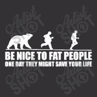 Be Nice To Fat People Bear Chase Funny Pub Joke Vintage Hoodie And Short Set | Artistshot