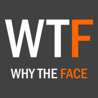 Wtf Why The Face Vintage T-shirt | Artistshot