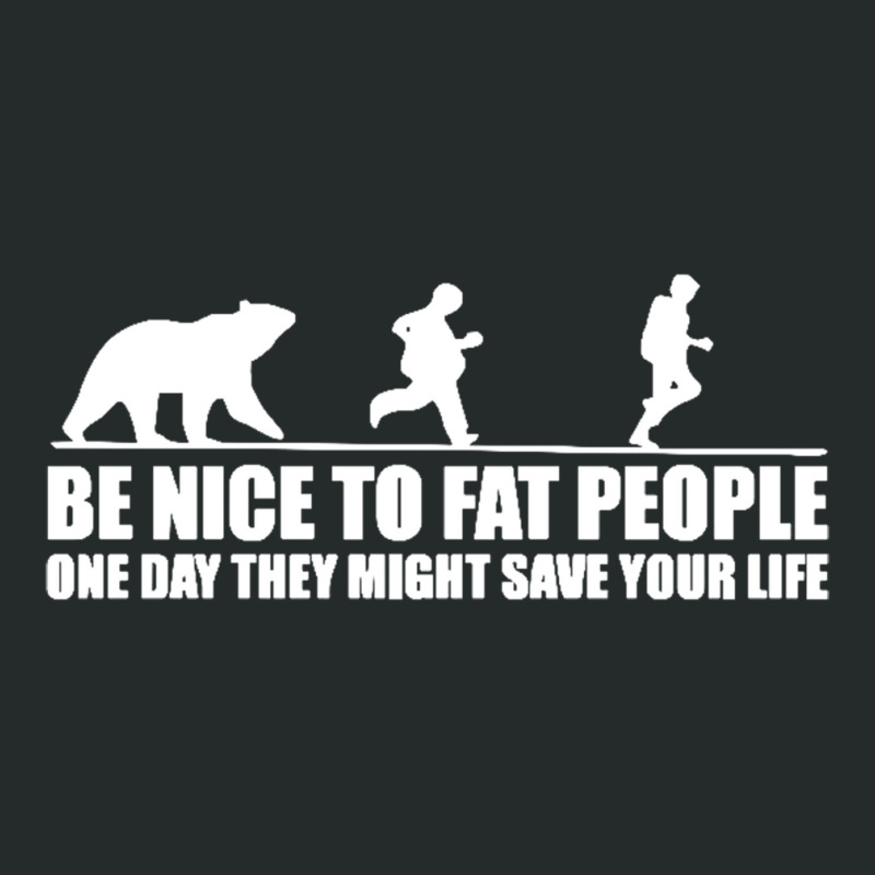 Be Nice To Fat People Bear Chase Funny Pub Joke Women's Triblend Scoop T-shirt by cm-arts | Artistshot