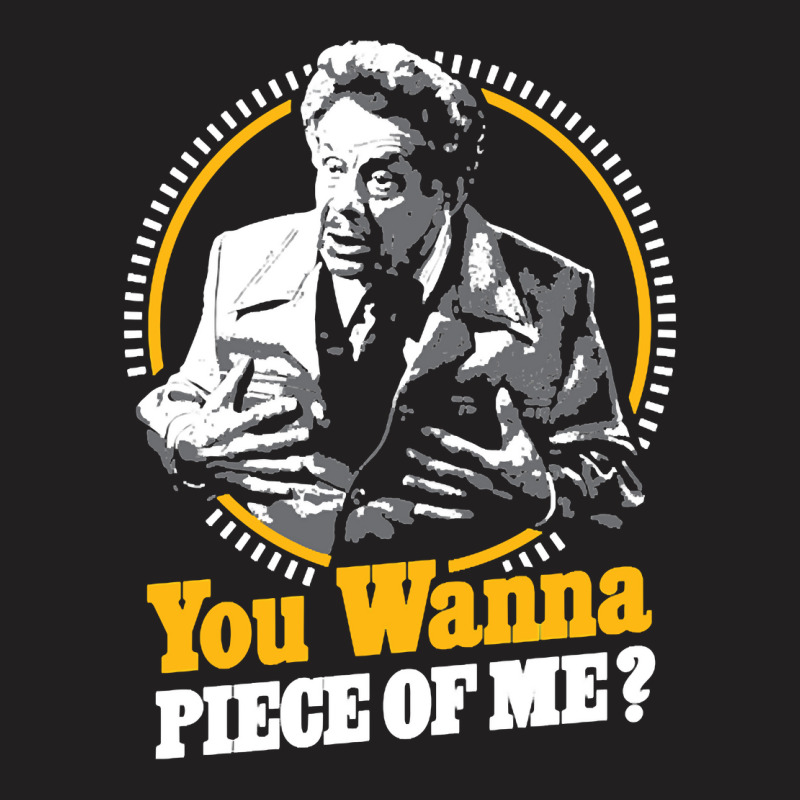 You Wanna Piece Of Me T-shirt | Artistshot