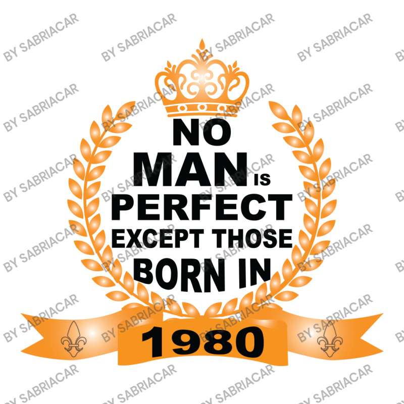 No Man Is Perfect Except Those Born In 1980 Unisex Hoodie | Artistshot