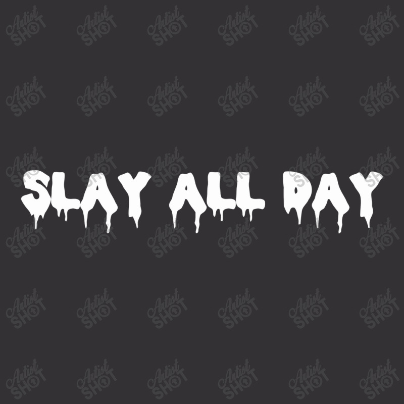 Slay All Day,slay All Day Vintage Hoodie by creepysatan | Artistshot