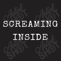 Screaming Inside,screaming Inside T-shirt | Artistshot