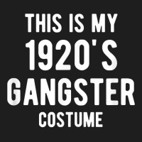 This Is My 1920s Gangster Costume Halloween Mafia Gangster Classic T-shirt | Artistshot