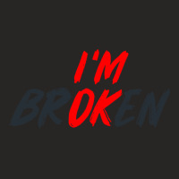 I'm Ok I'm Broken Invisible Illness Men Women Mental Aware Ladies Fitted T-shirt | Artistshot