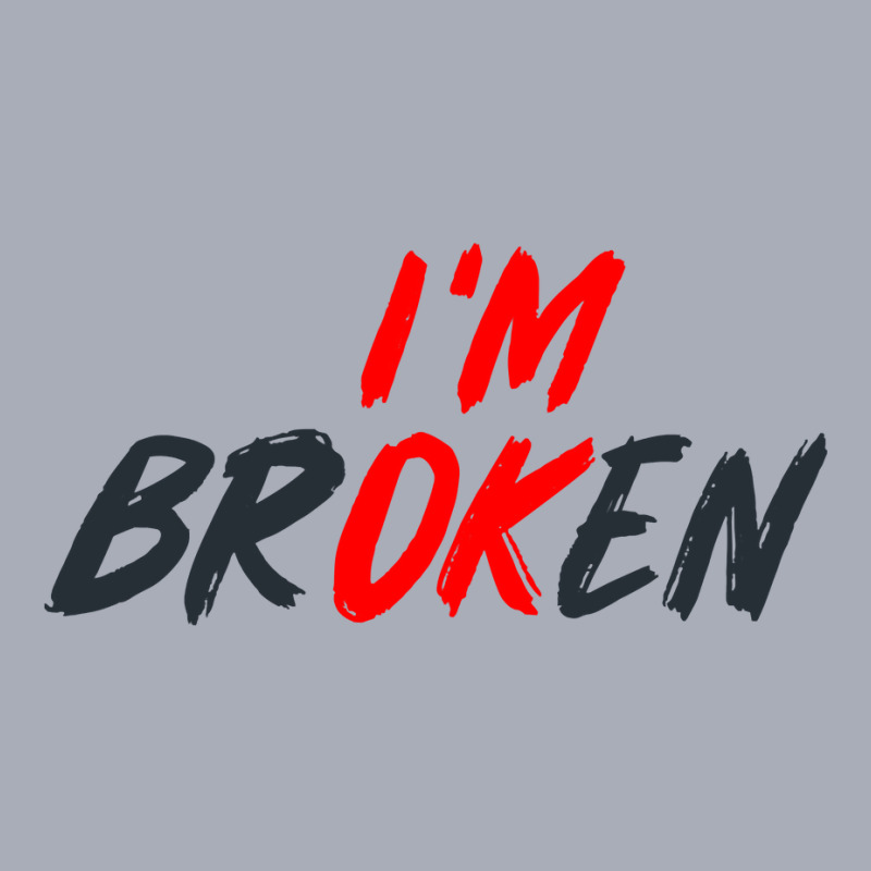 I'm Ok I'm Broken Invisible Illness Men Women Mental Aware Tank Dress by cm-arts | Artistshot