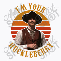 I'm Your Huckleberry,tombstone T-shirt | Artistshot